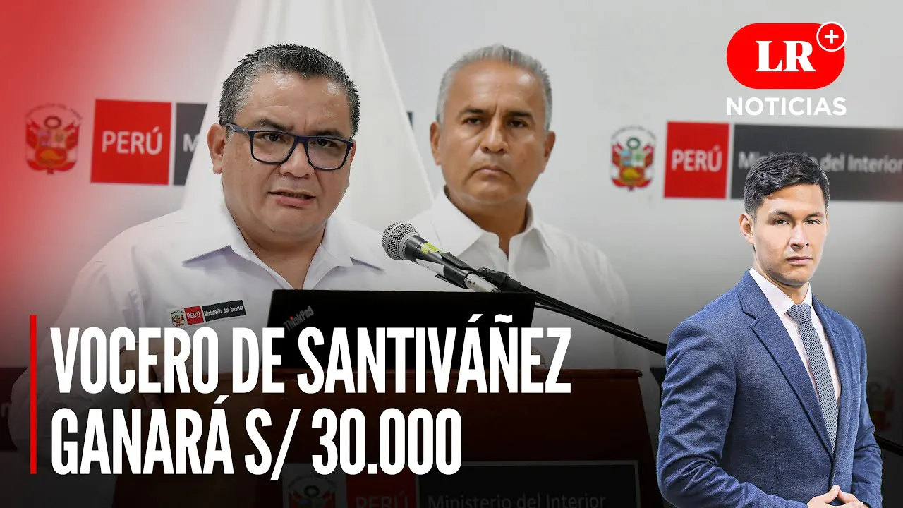 Reproducir: El vocero del ministro del Interior ganará S/ 30.000 | LR+ Noticias