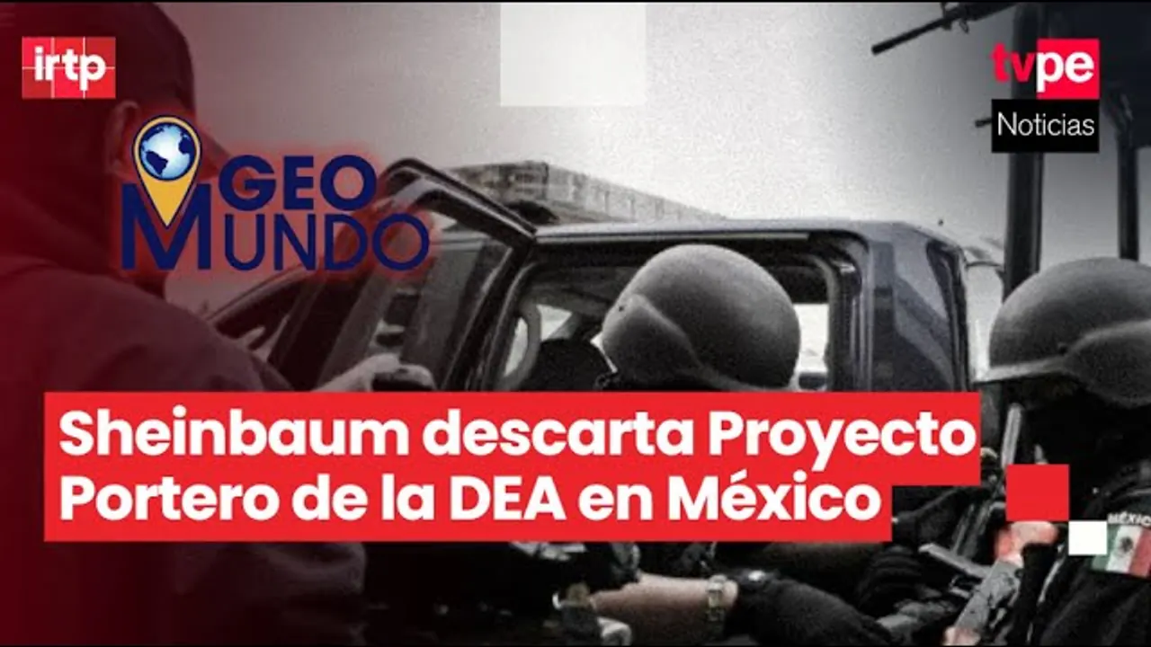 Reproducir: Sheinbaum descarta Proyecto Portero de la DEA en México | 🌎 Geomundo