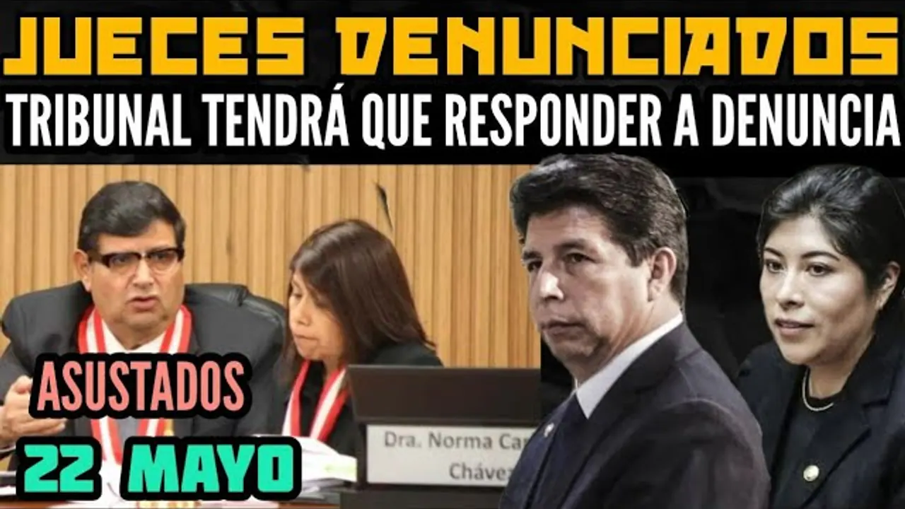 Reproducir: URGENTE: JUECES DE LA DIKTADURA RESPONDEN ANTE ACUSACIÓN DE BETSSY CHAVEZ Y PEDRO CASTILLO - 22 MAYO