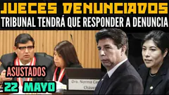 URGENTE: JUECES DE LA DIKTADURA RESPONDEN ANTE ACUSACIÓN DE BETSSY CHAVEZ Y PEDRO CASTILLO - 22 MAYO