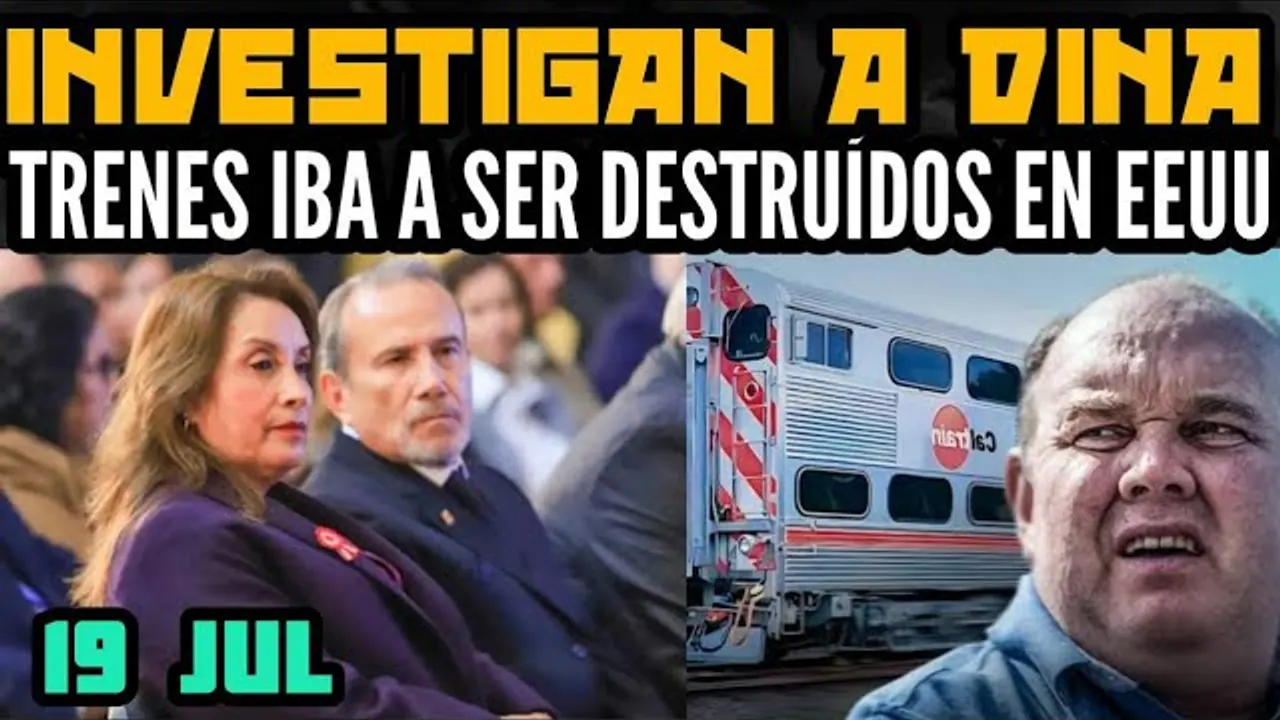 Reproducir: NUEVA INVESTIGACIÓN CONTRA DINA / TRENES DE PORKY IBAN A SER DESTRUIDOS EN EE.UU. - 19 JUL