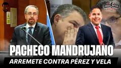 PACHECO MANDUJANO ARREMETE CONTRA DOMINGO PÉREZ Y VELA BARBA