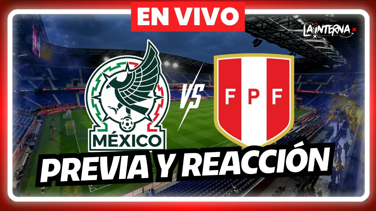 Reproducir: MÉXICO vs PERÚ [REACCIÓN Y PREVIA EN VIVO] 🔴 AMISTOSO INTERNACIONAL | La Interna ⚽