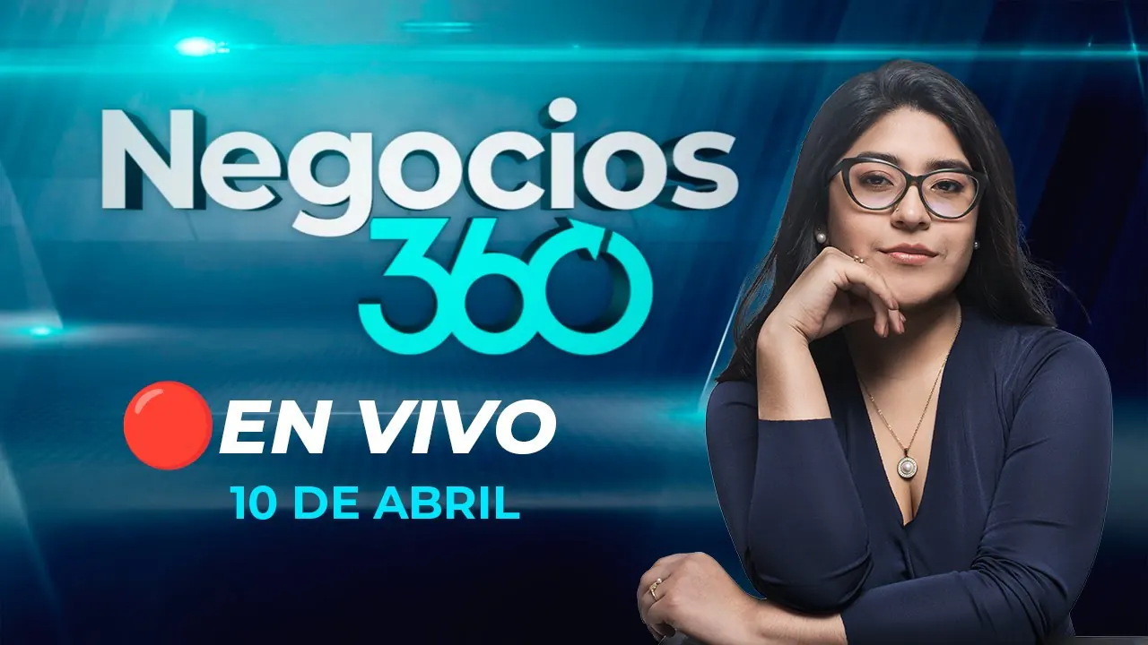 Reproducir: 🔴 #ENVIVO NEGOCIOS 360 10/04/2025 #NEGOCIOSRPP