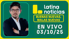 LATINA NOTICIAS: BUENAS NUEVAS, MALAS NUEVAS | VIERNES 03 DE OCTUBRE DE 2025