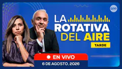 EN VIVO | LA ROTATIVA DEL AIRE (Edición Tarde) | 6/08/2026
