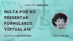 MULTA POR NO PRESENTAR FORMULARIO VIRTUAL 616
