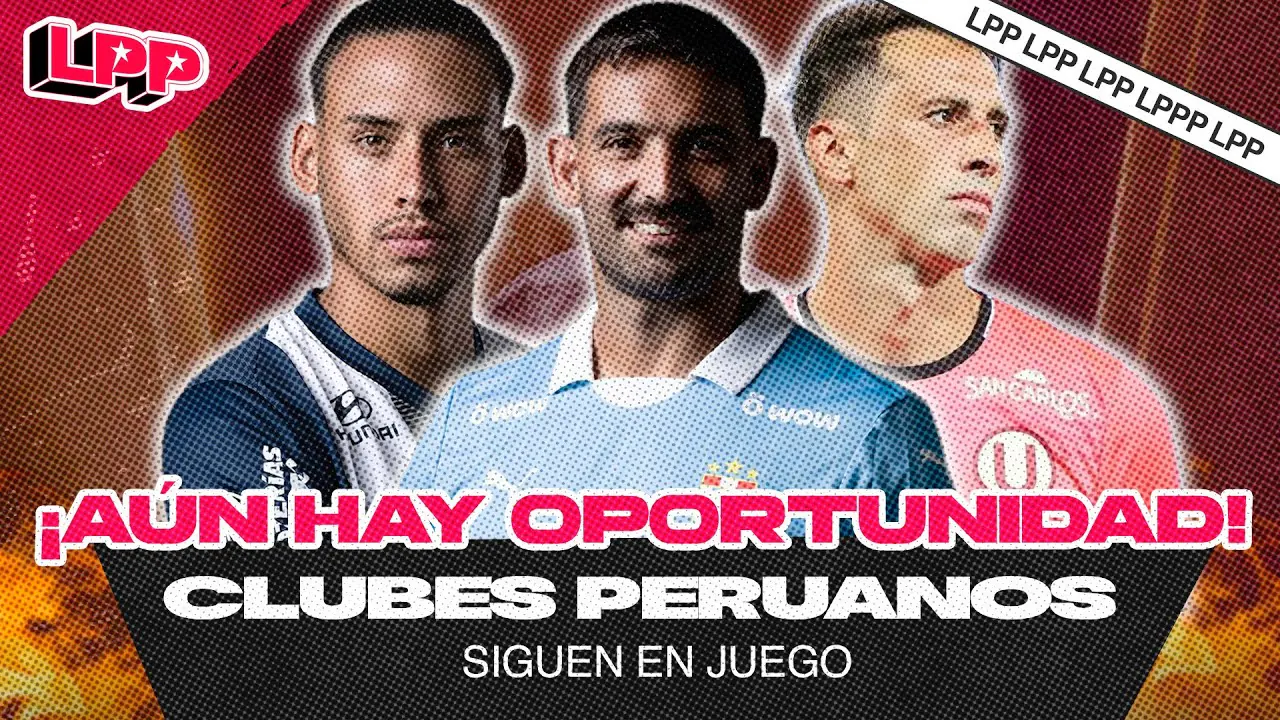 Reproducir: ¿QUÉ CHANCES TIENEN LOS EQUIPOS PERUANOS?⚽ | LPP
