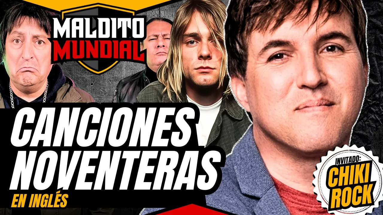Reproducir: Canciones noventeras en inglés - MALDITO MUNDIAL Temp. 2 • Los Malditos Podcast | Invitado: Chiki