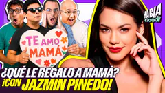 EL MEJOR REGALO PARA MAMÁ | JAZMIN PINEDO en HABLA GOOD