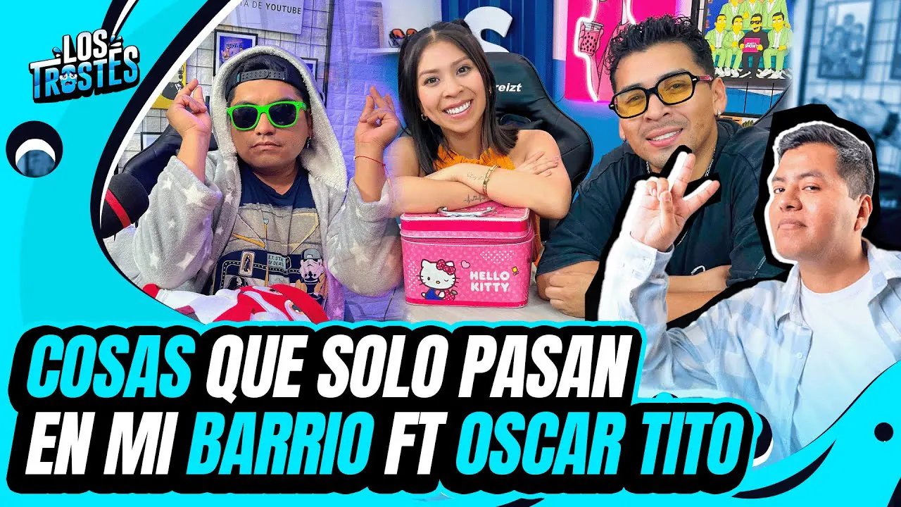 Reproducir: #LOSTROSTES | OSCAR TITO EN LOS TROSTES QUERIDITES! LO QUE AMO / ODIO DE MI BARRIO