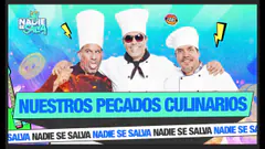 NUESTROS PECADOS CULINARIOS | NADIE SE SALVA