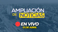 #ENVIVO AMPLIACIÓN DE NOTICIAS 13/04/2025 #ADNRPP