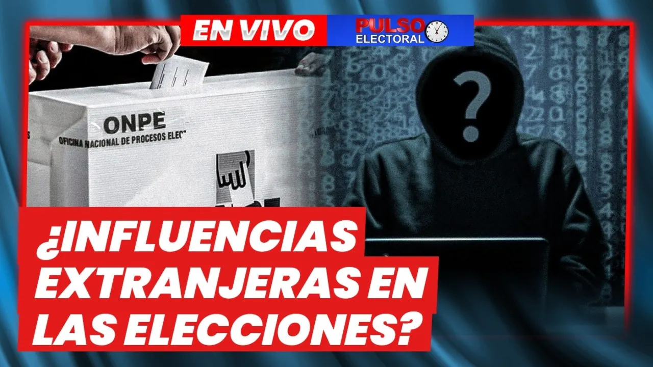 Reproducir: 🔴 EN VIVO – ¿INTERVENCIÓN EXTRANJERA EN LAS ELECCIONES 2026? | PULSO ELECTORAL