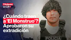 Aprobaron extradición de 'EL Monstruo' ¿Cuándo lo traen a Perú? | Titulares en LR | #TLR