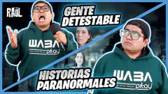 Gente detestable VS Historias Paranormales #ElChatoRaul