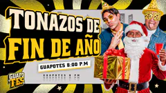 TONAZOS DE FIN DE AÑO | ÚLTIMO PROGRAMA DEL AÑO | GUAPOTES