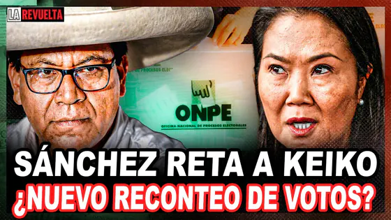 RECTA FINAL: SÁNCHEZ ENVIA MENSAJE A KEIKO | CONTEO DE ONPE | LA REVUELTA