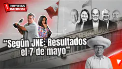 “Según JNE: Resultados el 7 de mayo” - NOTICIAS RANDOM