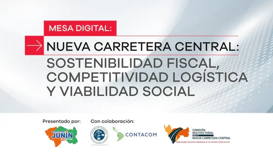Nueva Carretera Central: Sostenibilidad Fiscal, Competitividad logística y Viabilidad social