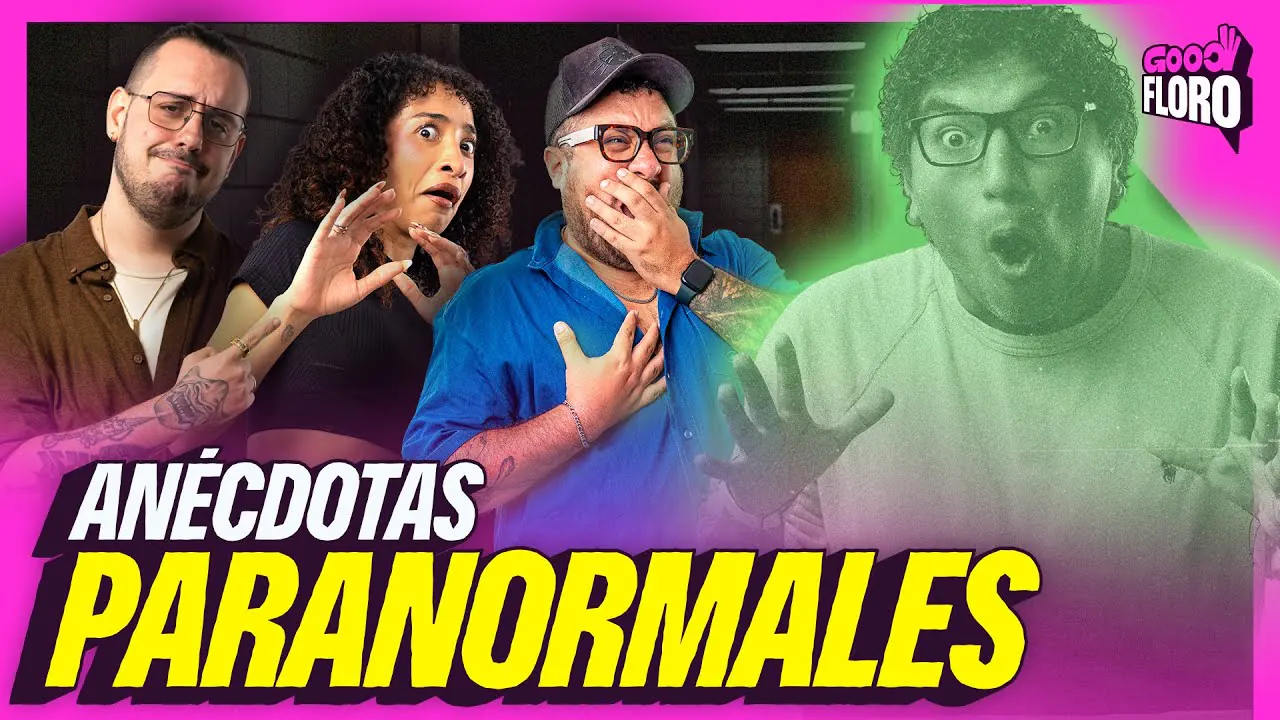 Reproducir: ANÉCDOTAS PARANORMALES | GOOD FLORO