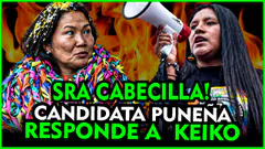 KEIKO NUEVO BERRINCHE ELECTORAL! MILAGROS SAMILLAN Y SERLY MAMANI CANDIDATAS POR PUNO LE RESPONDEN