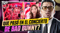 #TQS | ¿QUÉ PASÓ EN EL CONCIERTO DE BAD BUNNY?!