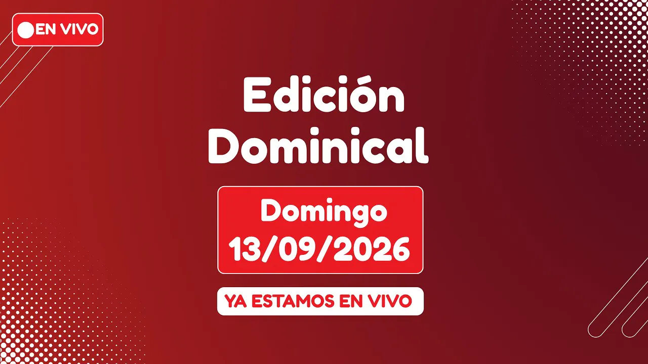 Reproducir: 🔴 EN VIVO Edición Dominical y Domingo al Día │Domingo 13 de setiembre de 2026