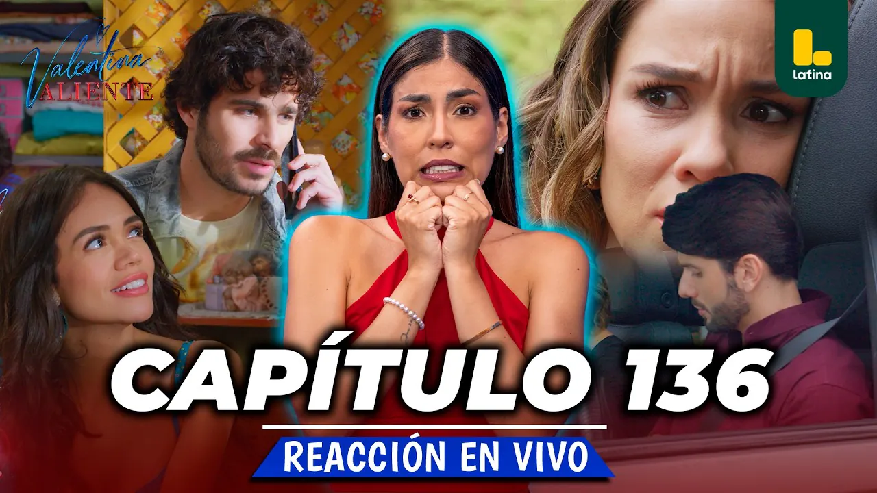 Reproducir: REACT VALENTINA VALIENTE - CAPÍTULO 136 - LUNES 14 DE SEPTIEMBRE | LATINA EN VIVO