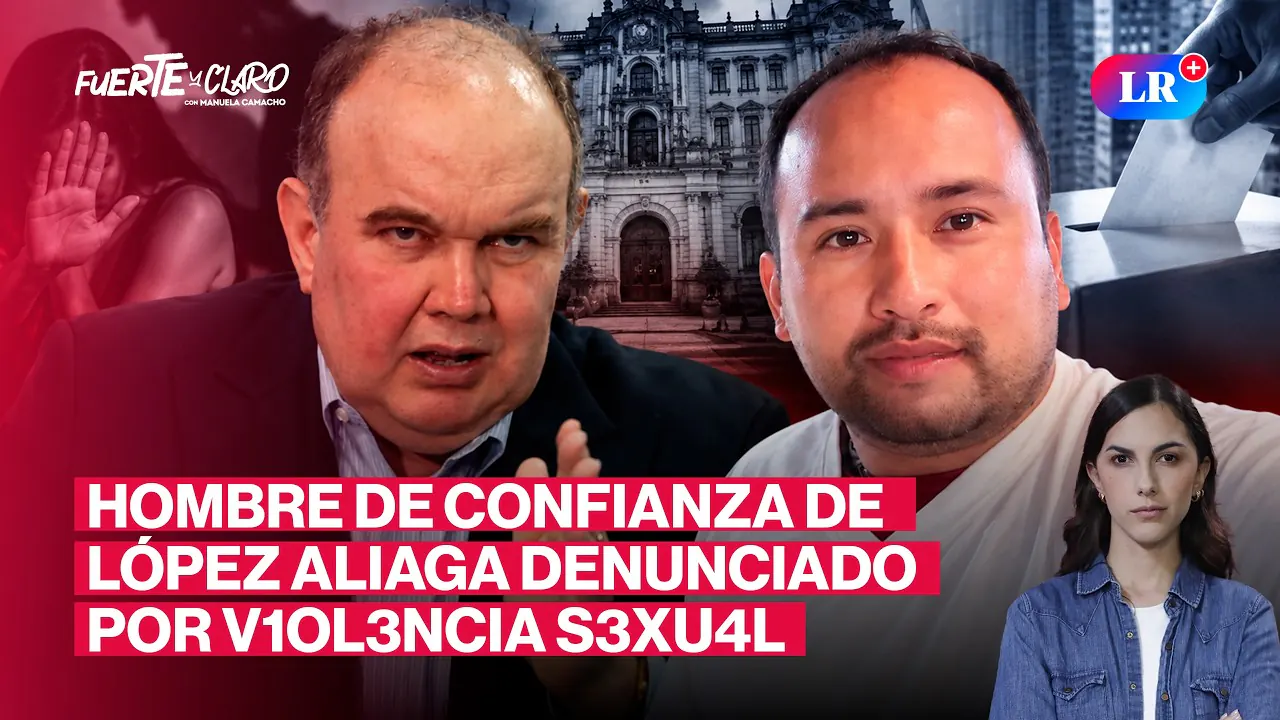 Reproducir: MANO DERECHA DE LÓPEZ ALIAGA INVOLUCRADO EN GRAVE DENUNCIA POR VIOLENCIA SEXUAL | FUERTE Y CLARO