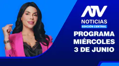ATV Noticias Edición Central EN VIVO - 3 de Junio del 2026