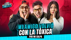 #LOSTROSTES | POR MI CULPA MI AMIGO VOLVIÓ CON SU EX!! MALOS CONSEJOS