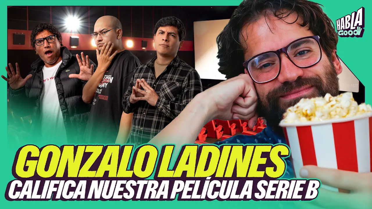 Reproducir: GONZALO LADINES CALIFICA NUESTRA PELÍCULA SERIE B | HABLEMOS DE CINE | HABLA GOOD