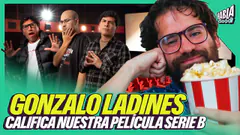 GONZALO LADINES CALIFICA NUESTRA PELÍCULA SERIE B | HABLEMOS DE CINE | HABLA GOOD