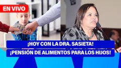 De 5 a 7 | ¡HOY CON LA DRA.SASIETA! ¡PENSIÓN DE ALIMENTOS PARA LOS HIJOS! - ATV+
