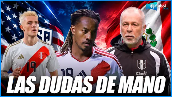 SONNE y CARRILLO, las DUDAS de PERÚ ante ESTADOS UNIDOS | Fútbol A.M. 23/09/26