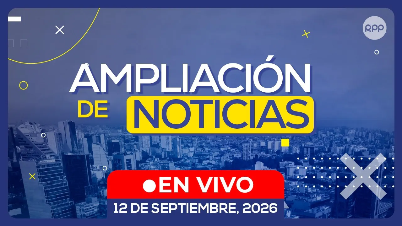 Reproducir: 🔴EN VIVO | AMPLIACIÓN DE NOTICIAS 🎙️ ENTREVISTAS Y ANÁLISIS DE LA COYUNTURA NACIONAL (12/09/26)
