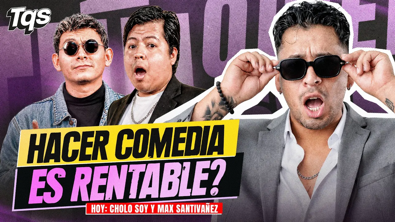 Reproducir: #TQS | "LA COMEDIA ES PURISTA?" HOY: CHOLO SOY Y MAX SANTIVAÑEZ🔥