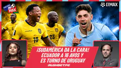 ¡SUDAMÉRICA SUEÑA EN GRANDE! ECUADOR PASÓ Y AHORA LE TOCA A URUGUAY | HABLEMOS DE MAX I EN VIVO