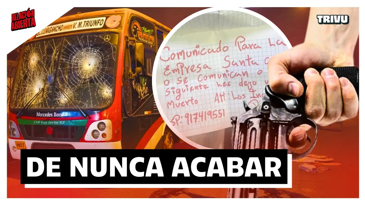 Reproducir: SIGUEN LAS EXTORSIONES A EMPRESAS DE TRANSPORTE | RELACIÓN ABIERTA💘