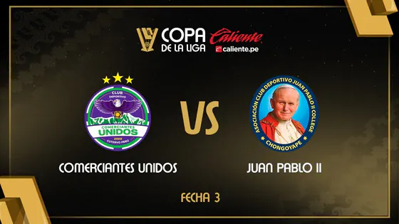 EN VIVO | COMERCIANTES UNIDOS VS JUAN PABLO II | COPA CALIENTE DE LA LIGA | FECHA 3