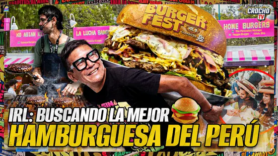 IRL BUSCANDO LA MEJOR HAMBURGUESA PERUANA | BURGER FEST | CROCHO TV