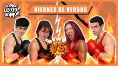 VIERNES DE VERSUS - SOMOS LO QUE SOMOS