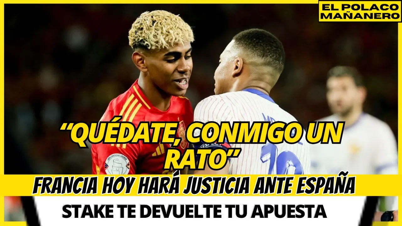 Reproducir: YAMAL Y MBAPPE : FRANCIA VS. ESPAÑA , LA PREVIA