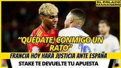 YAMAL Y MBAPPE : FRANCIA VS. ESPAÑA , LA PREVIA