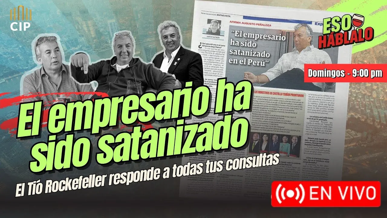 Reproducir: ¿EN PERÚ SATANIZAN A LOS EMPRESIOS? | TÍO ROCKEFELLER CUENTA TODO | ESO HÁBLALO