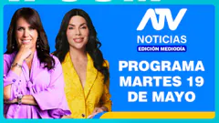 ATV Noticias Edición Mediodía EN VIVO - 19 de MAYO de 2026