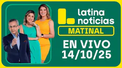 LATINA NOTICIAS: EDICIÓN MATINAL - MARTES 14 DE OCTUBRE DEL 2025