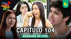 REACT ERES MI BIEN - CAPÍTULO 104 MARTES 13 DE ENERO | LATINA EN VIVO