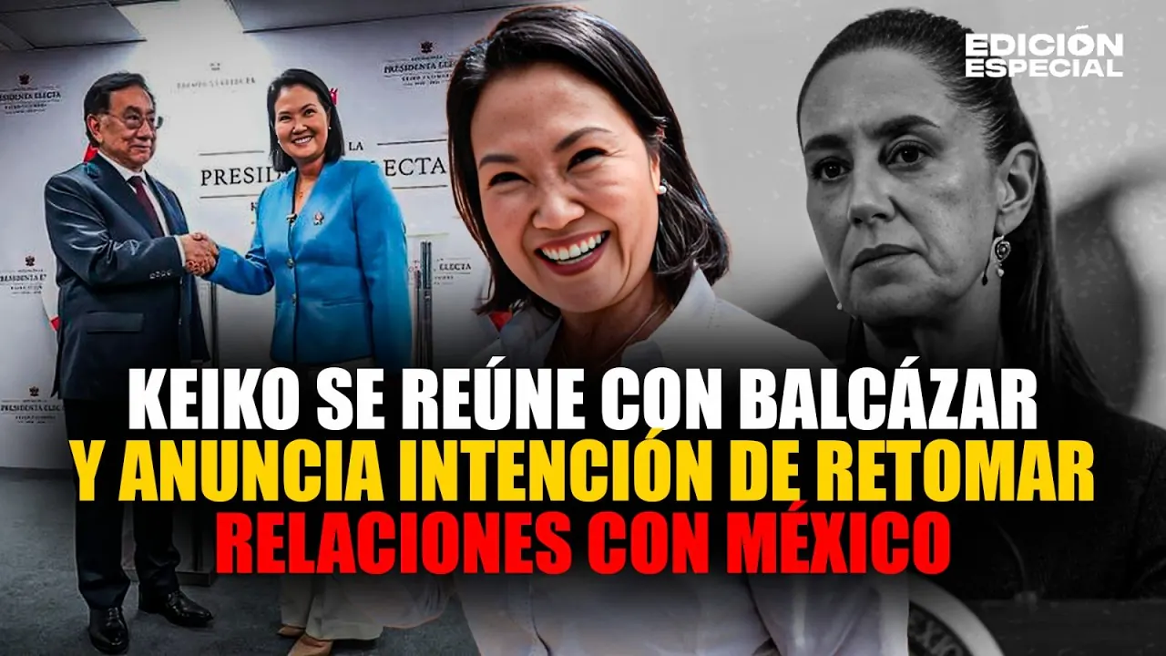 Reproducir: #EnVivo Keiko Fujimori se reúne con Balcázar y anuncia intención de retomar relaciones con México